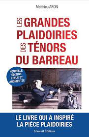 Les grandes plaidoiries des tenors du barreau