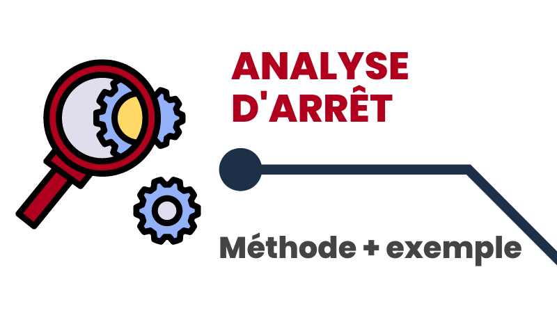 Analyse d’arrêt : méthode + exemple