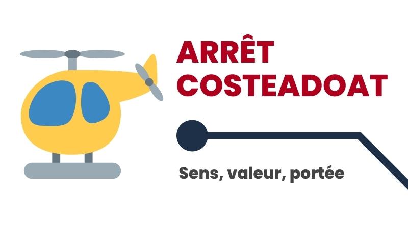 Arrêt Costedoat (25 février 2000) : Sens, valeur, portée