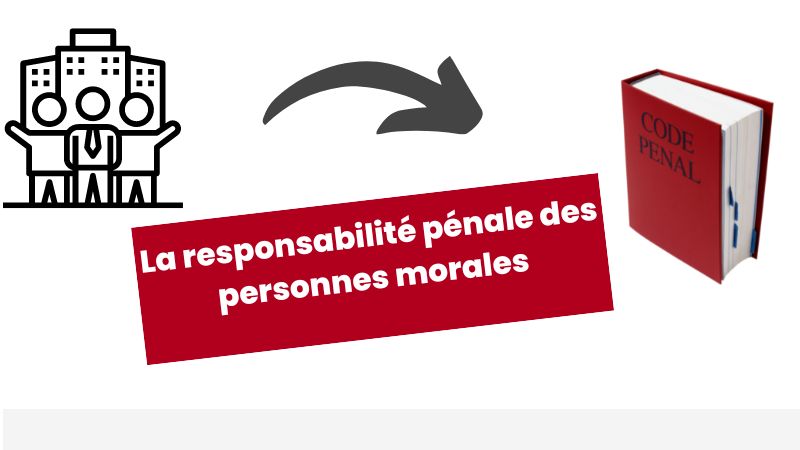La responsabilité pénale des personnes morales