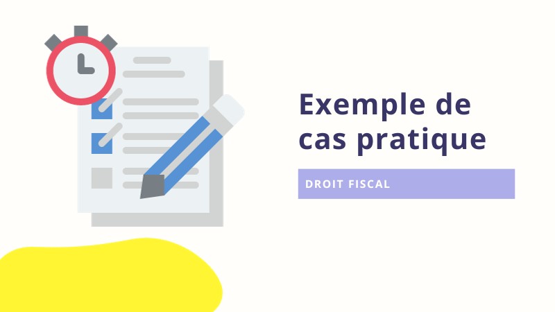Cas pratique en Droit fiscal (avec correction)