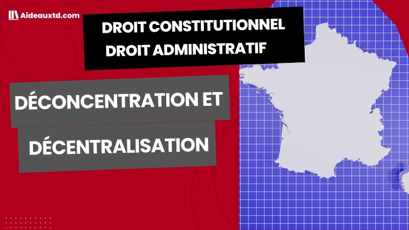 Déconcentration et décentralisation : définition et différences