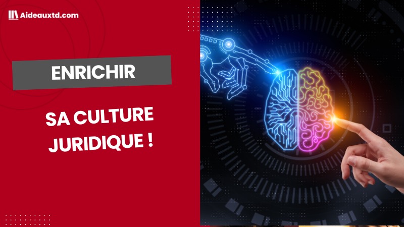 Enrichir sa culture juridique : 11 méthodes efficaces