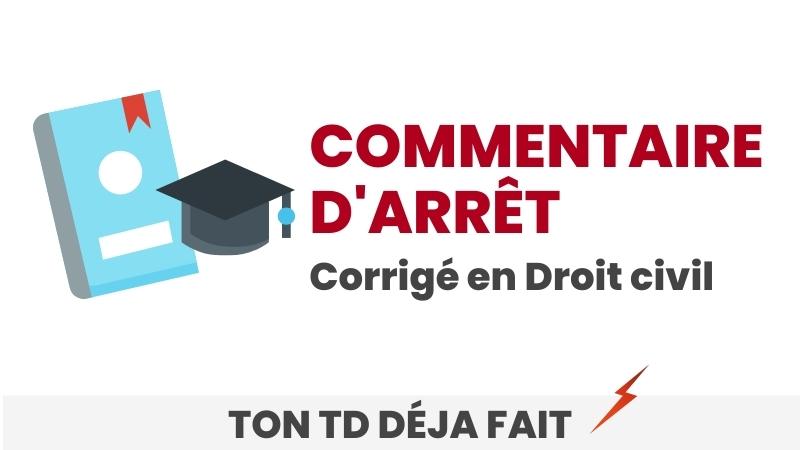 Exemple de commentaire d’arrêt (Droit civil)
