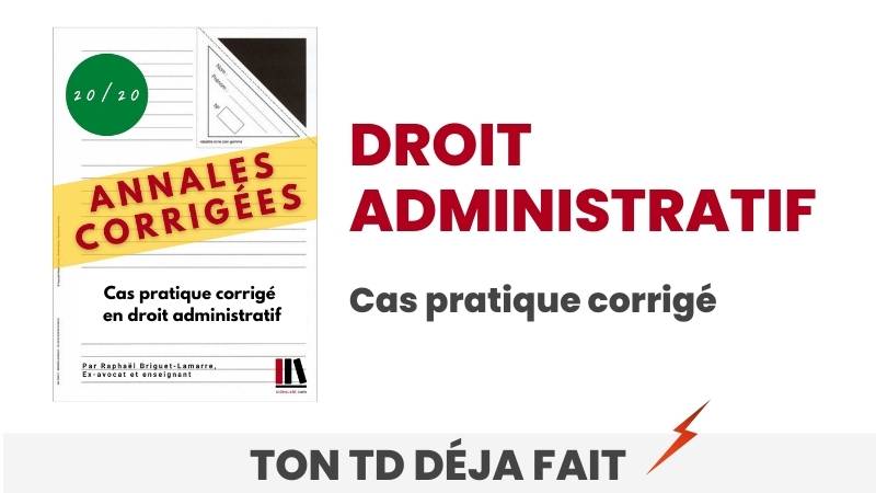 Exemple de cas pratique en Droit administratif