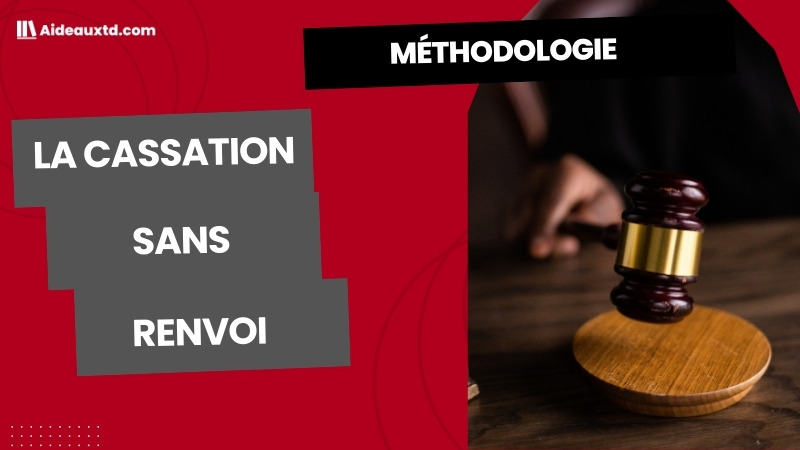 La cassation sans renvoi