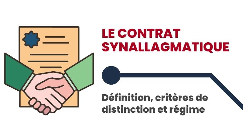 Le contrat synallagmatique : définition, critères de distinction et régime