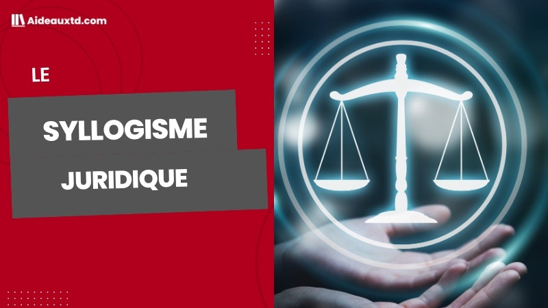 Le syllogisme en droit : Définition et exemples