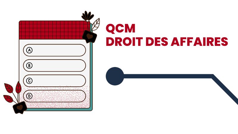 QCM / Quiz Droit des affaires (30 questions / réponses)