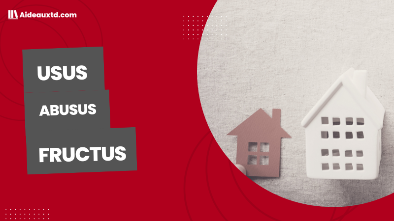 Usus, fructus, abusus : les attributs du droit de propriété